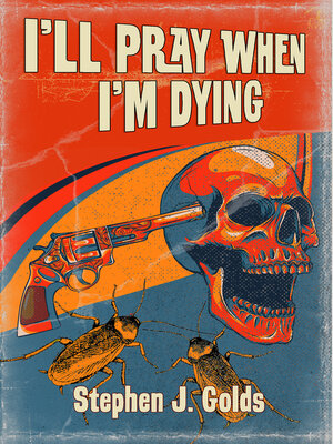 cover image of I'll Pray When I'm Dying